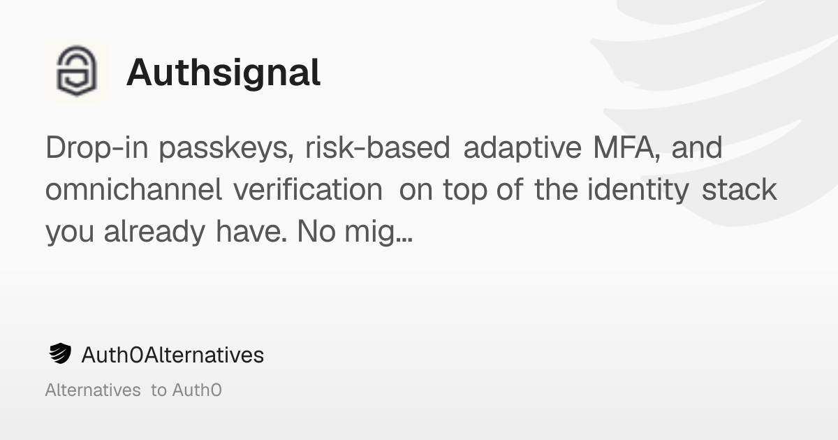 Authsignal : Secure authentication without the engineering complexity ...